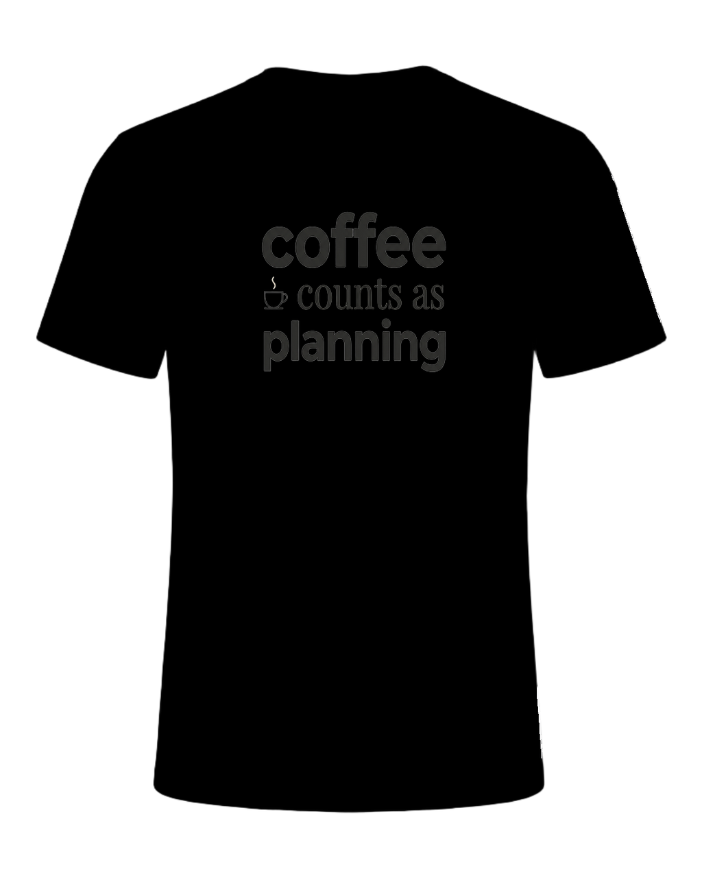coffee counts as planning — Black