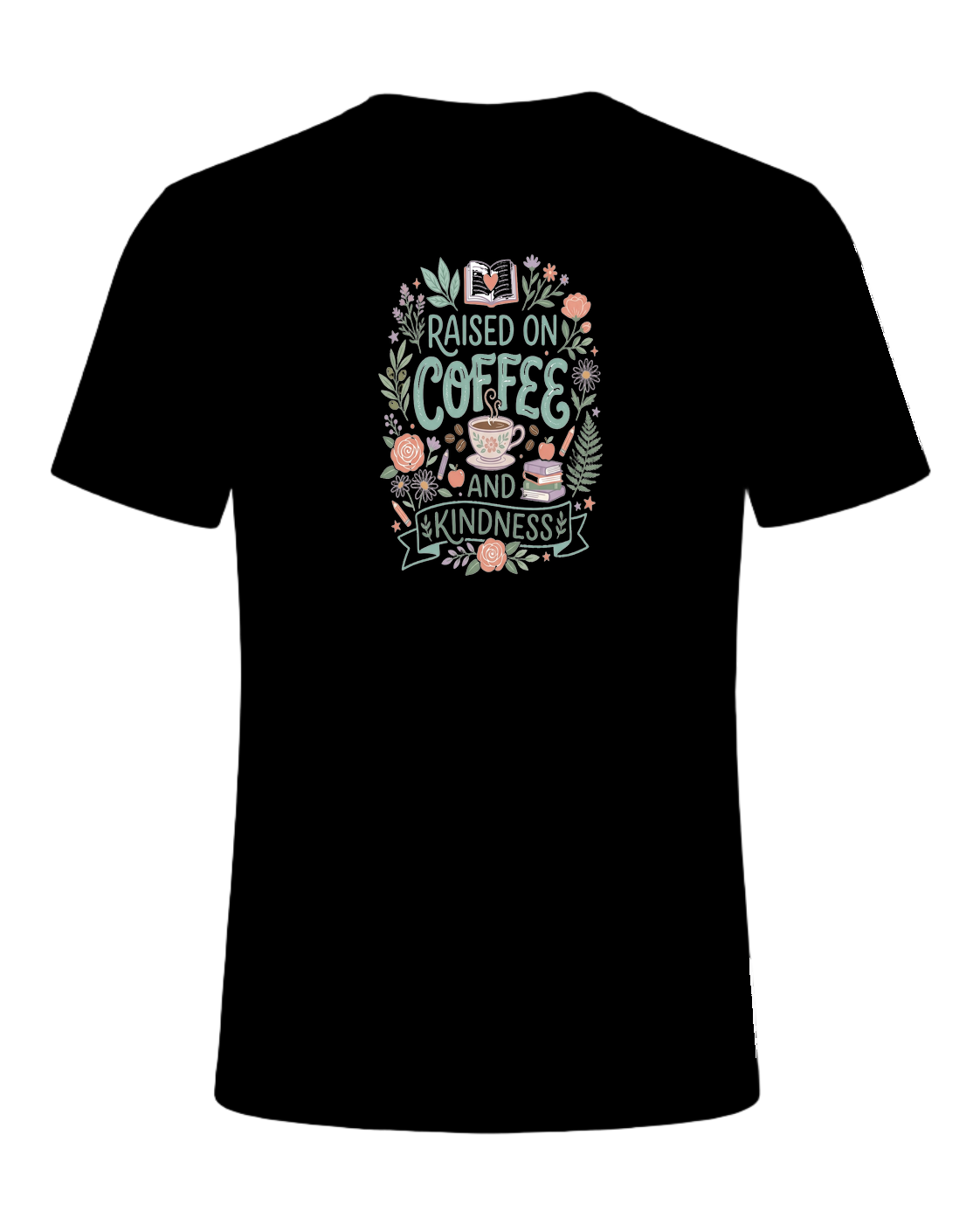 RAISED ON COFFEE AND KINDNESS — Black