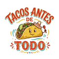 Tacos Antes De Todo