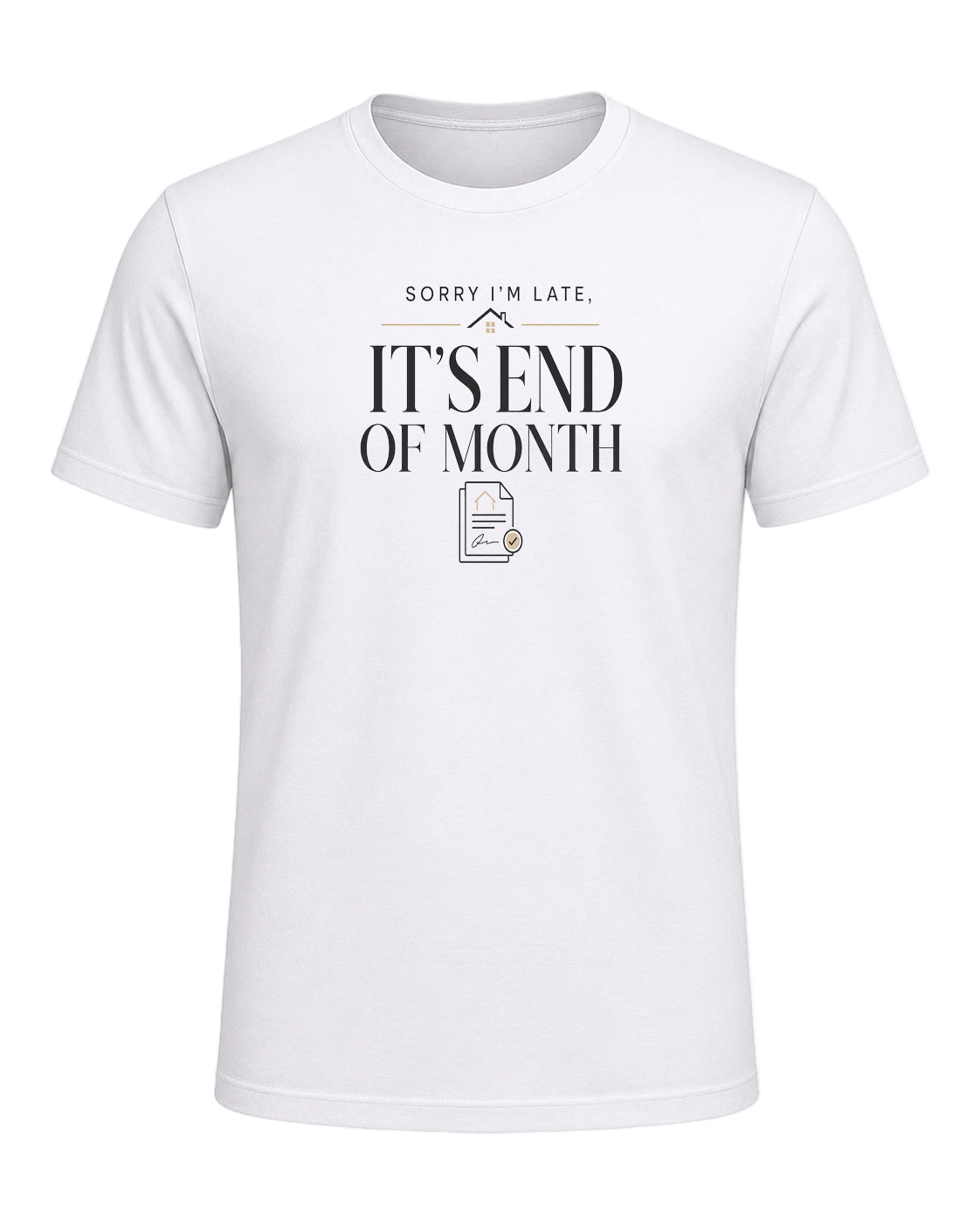 SORRY I'M LATE, IT'S END OF MONTH — White