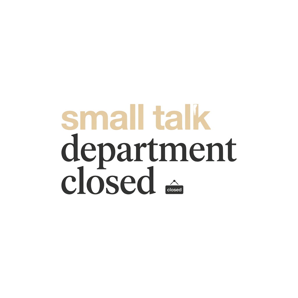small talk department closed