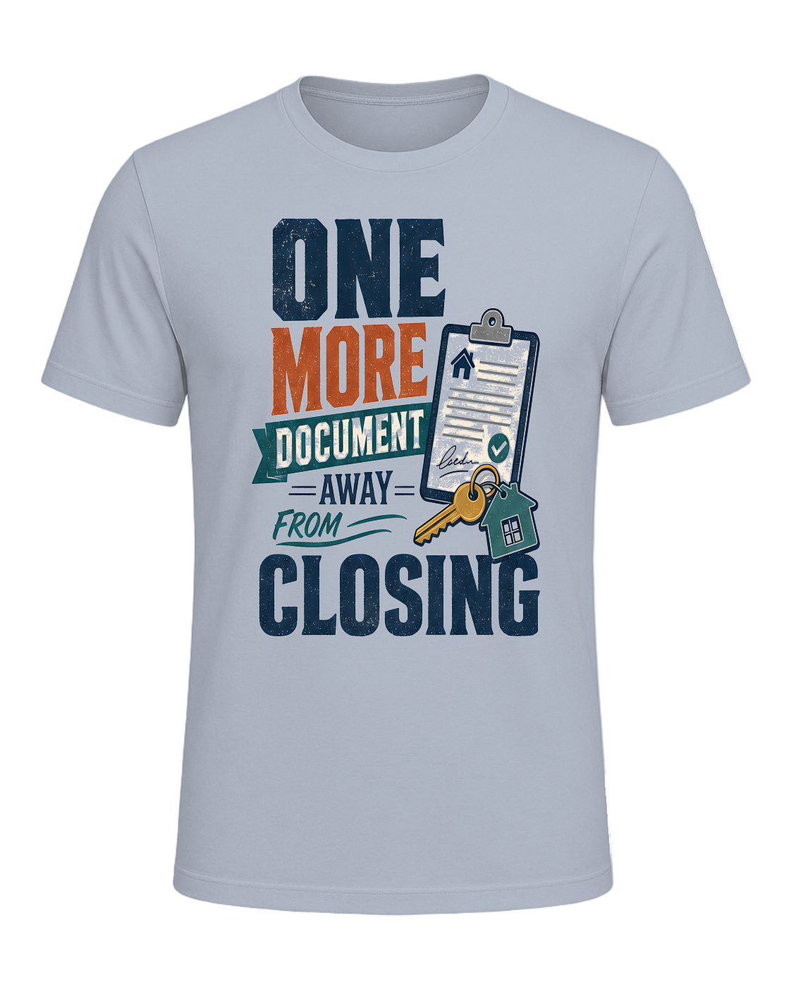 ONE MORE DOCUMENT AWAY FROM CLOSING — Light Blue