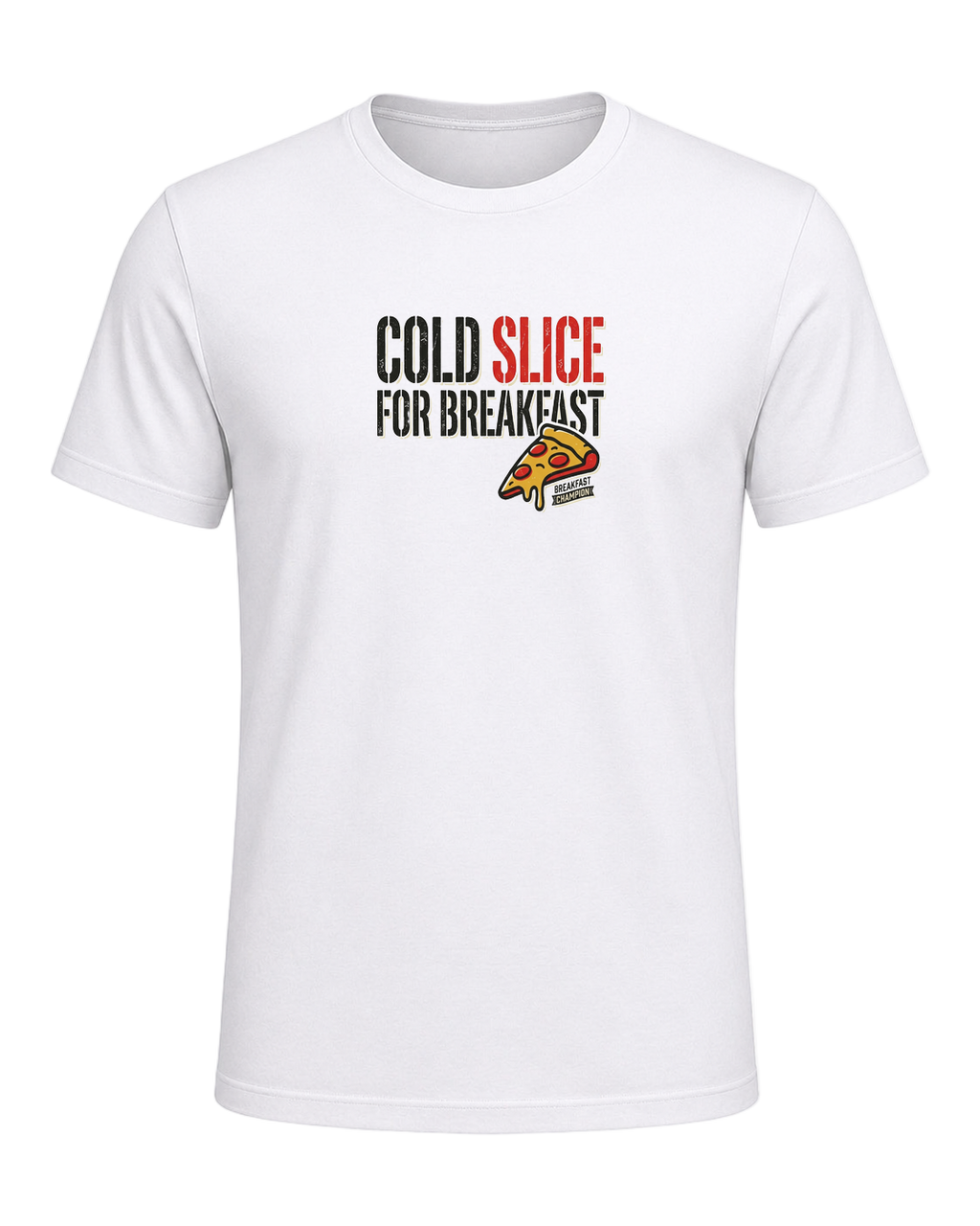 COLD SLICE FOR BREAKFAST — White