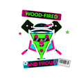 WOOD-FIRED AND PROUD