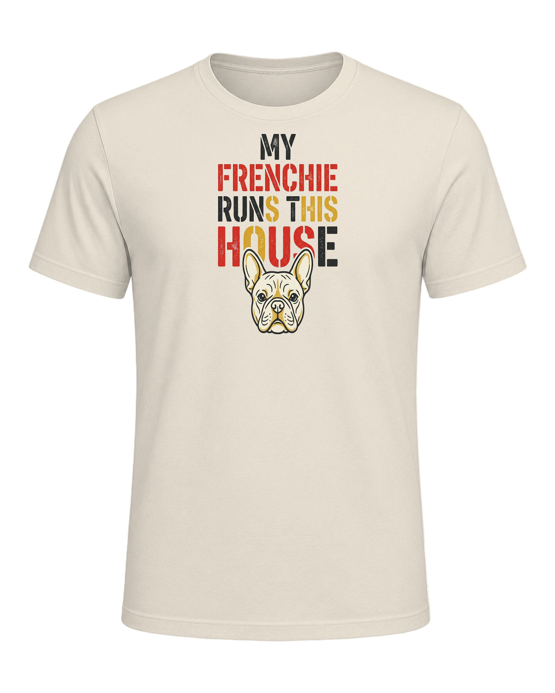 My Frenchie Runs This House — Heather Prism Natural
