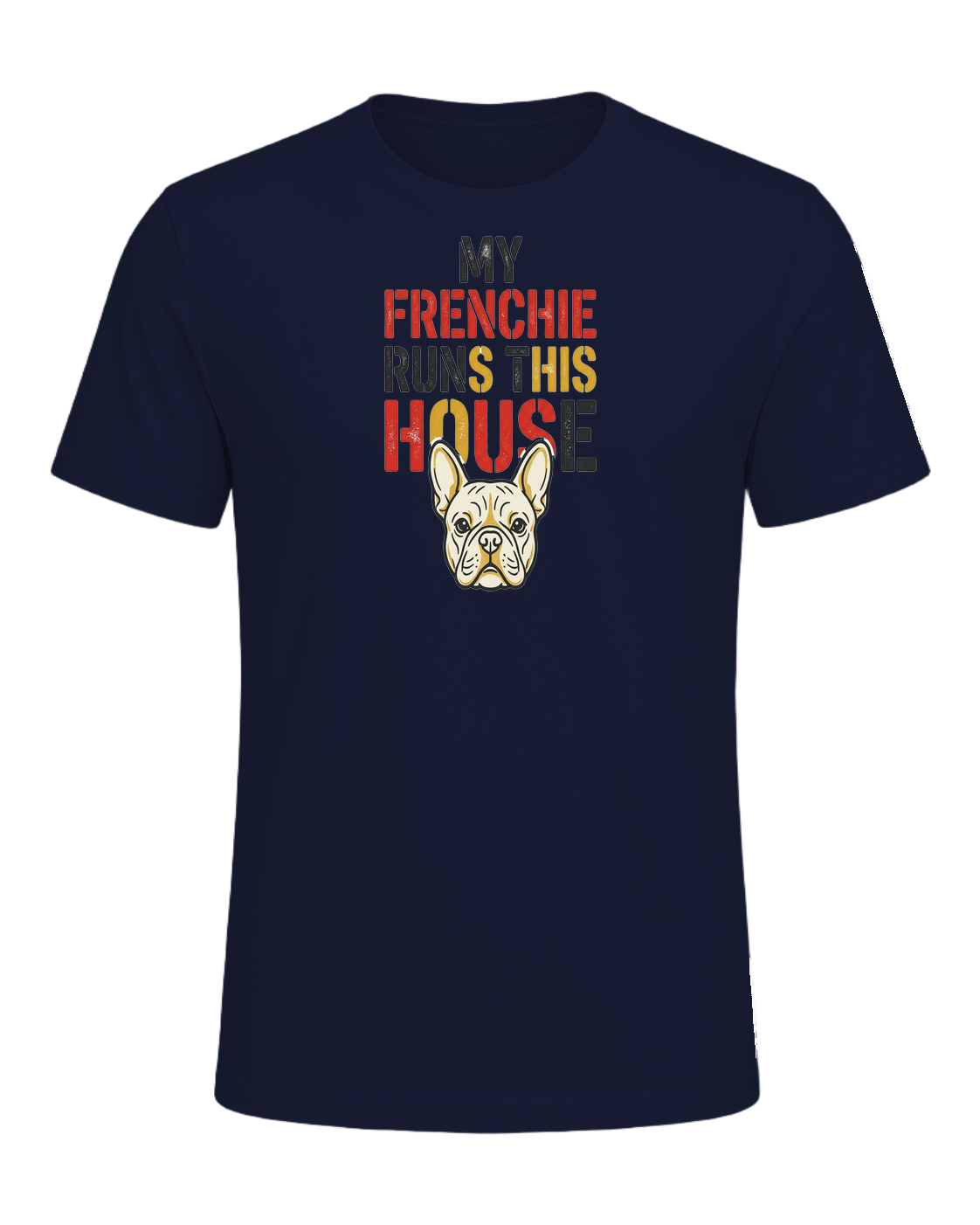 My Frenchie Runs This House — Navy