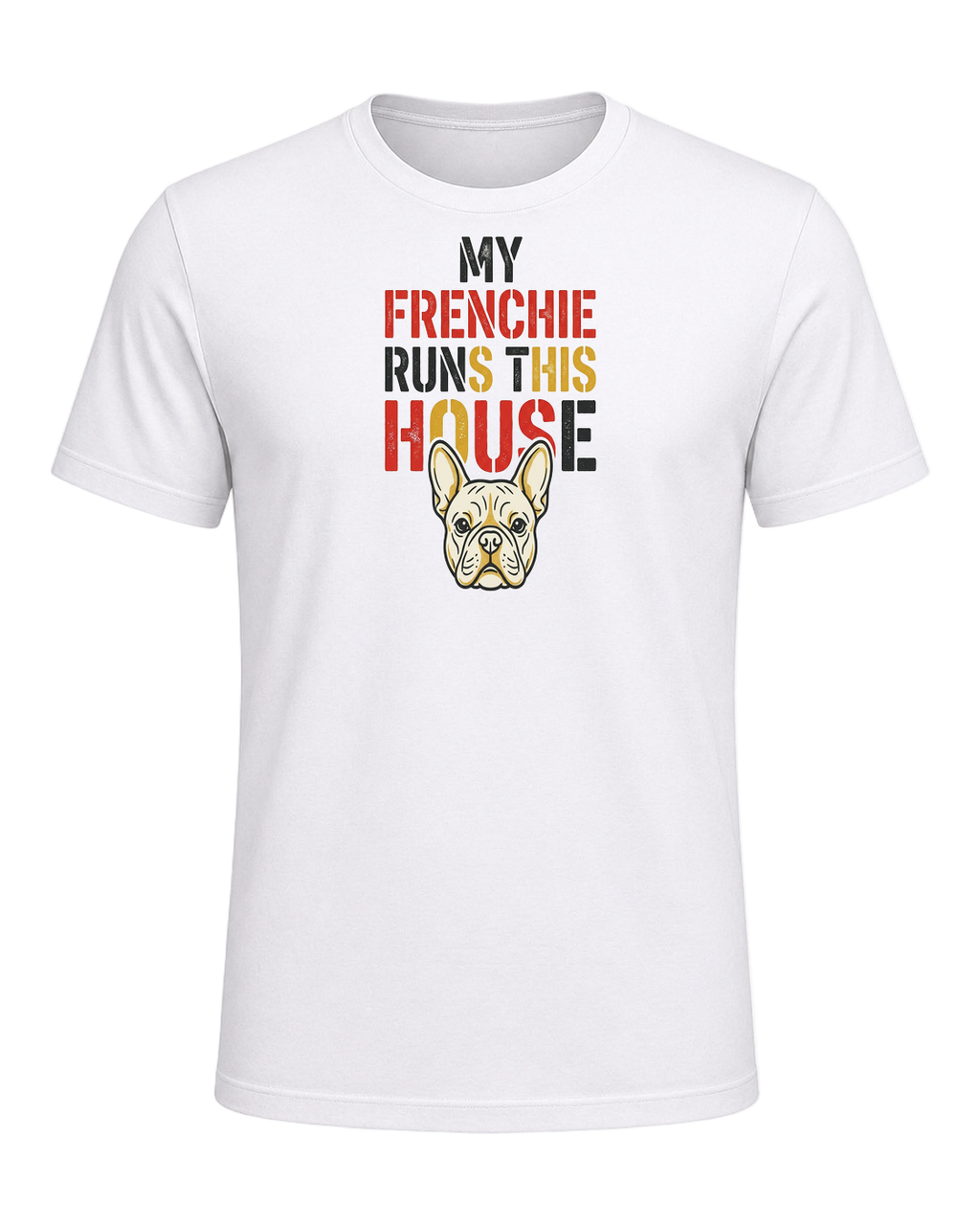 My Frenchie Runs This House — White