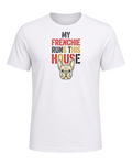 My Frenchie Runs This House — White