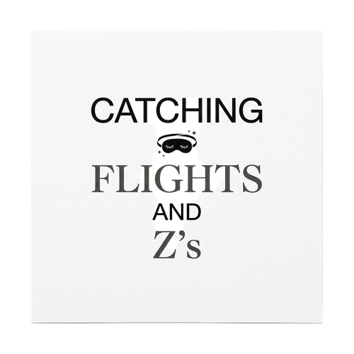 CATCHING FLIGHTS AND Z'S