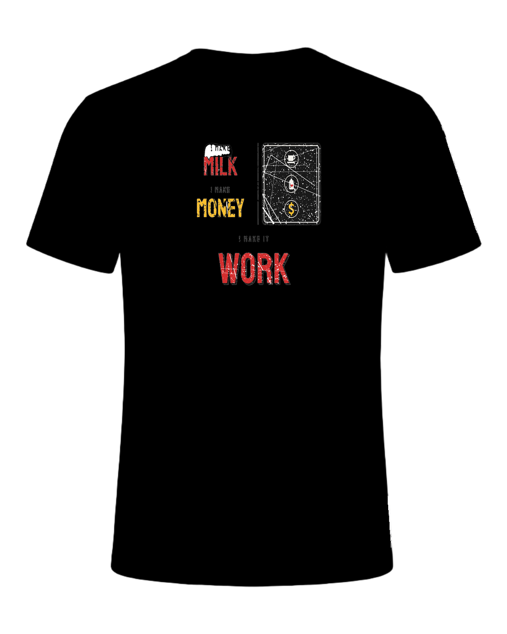 I make milk, I make money, I make it work — Black