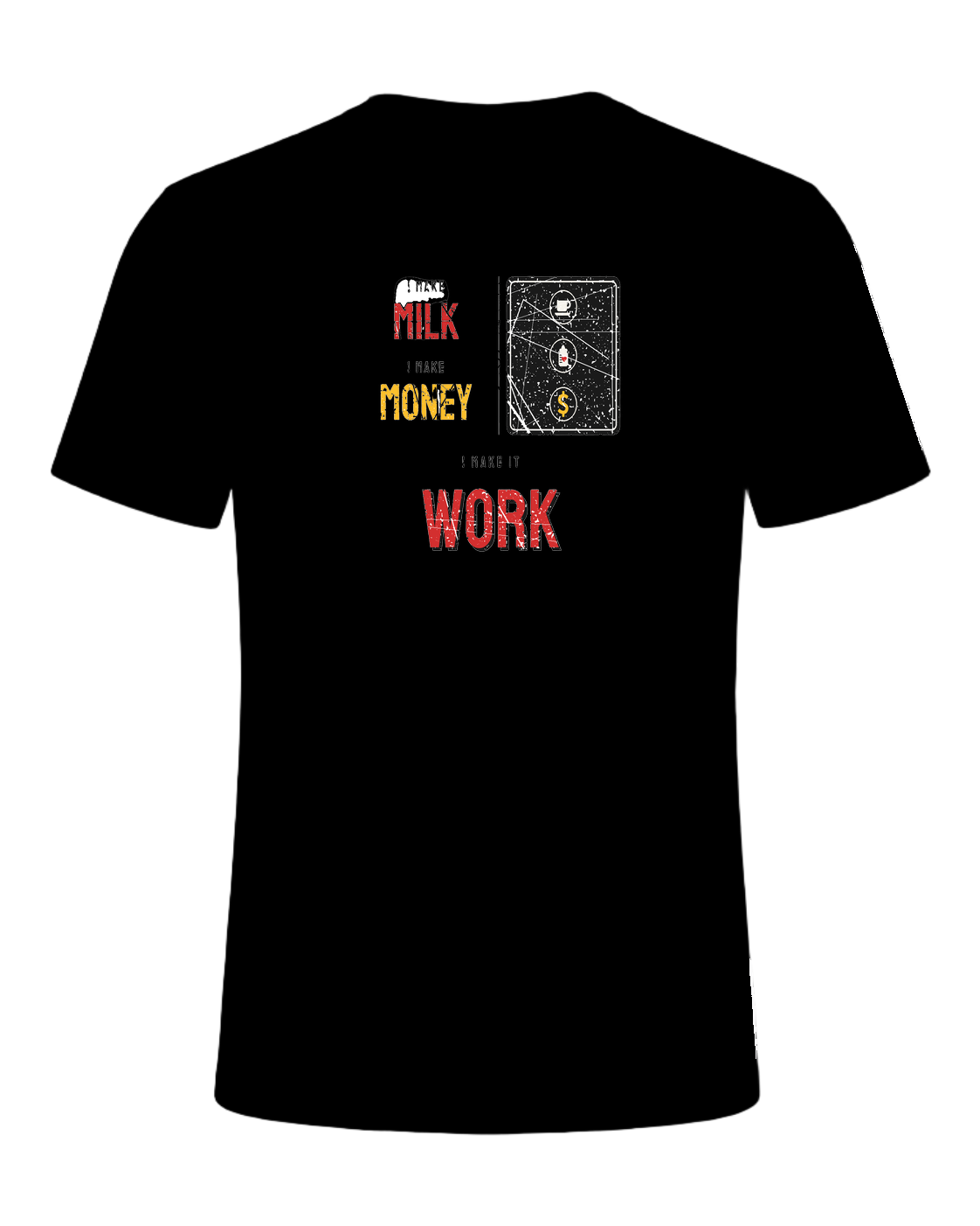 I make milk, I make money, I make it work — Black