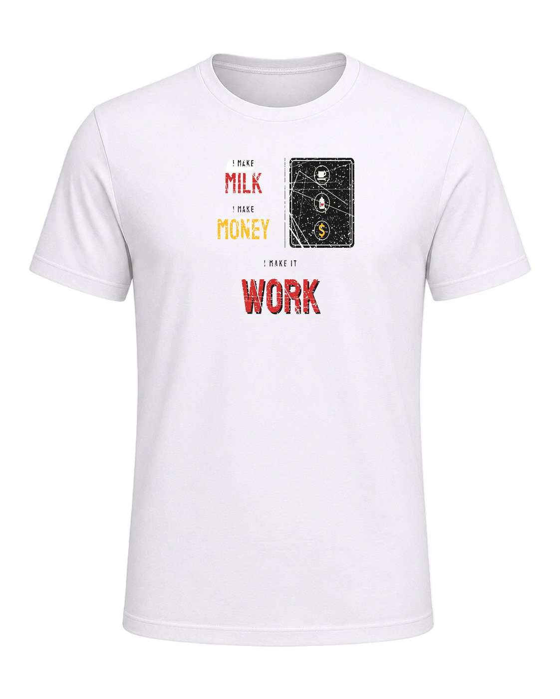 I make milk, I make money, I make it work — White