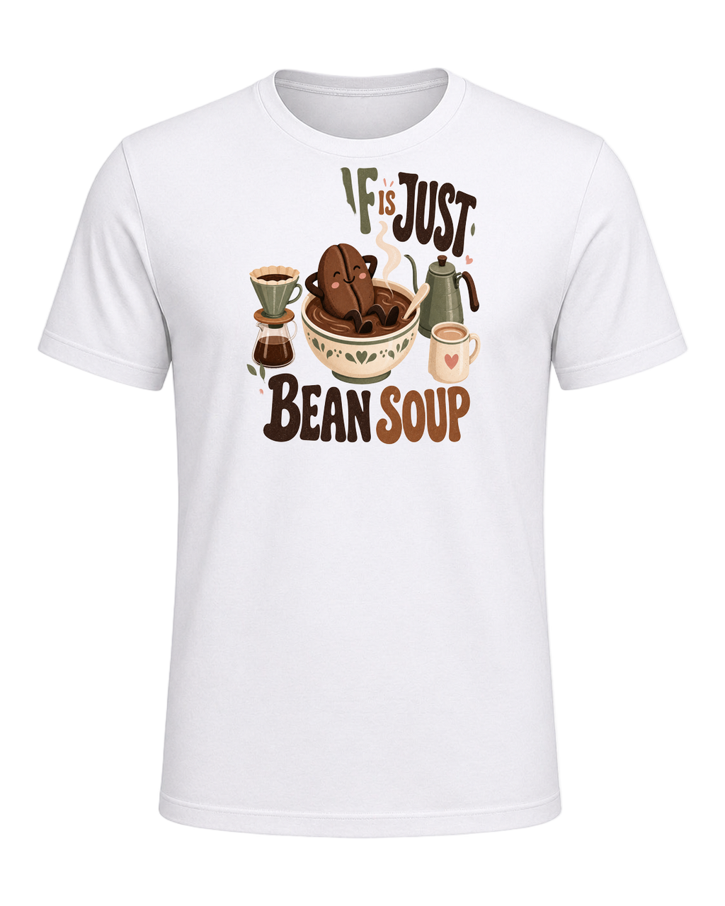 DECAF IS JUST BEAN SOUP — White