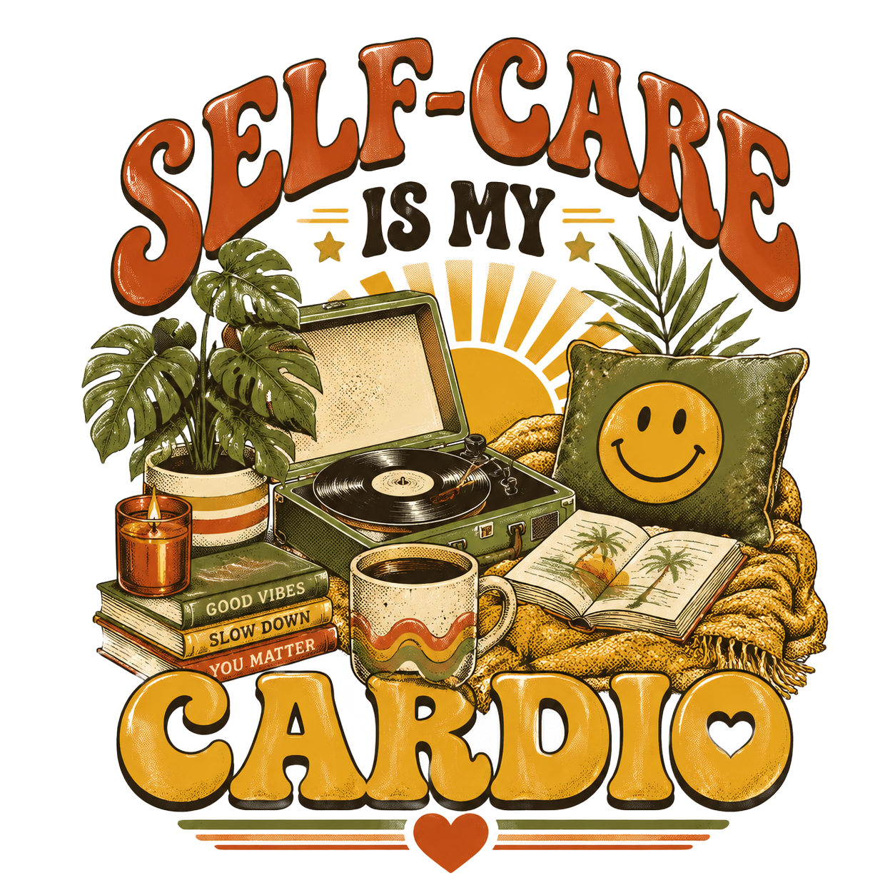 SELF-CARE IS MY CARDIO