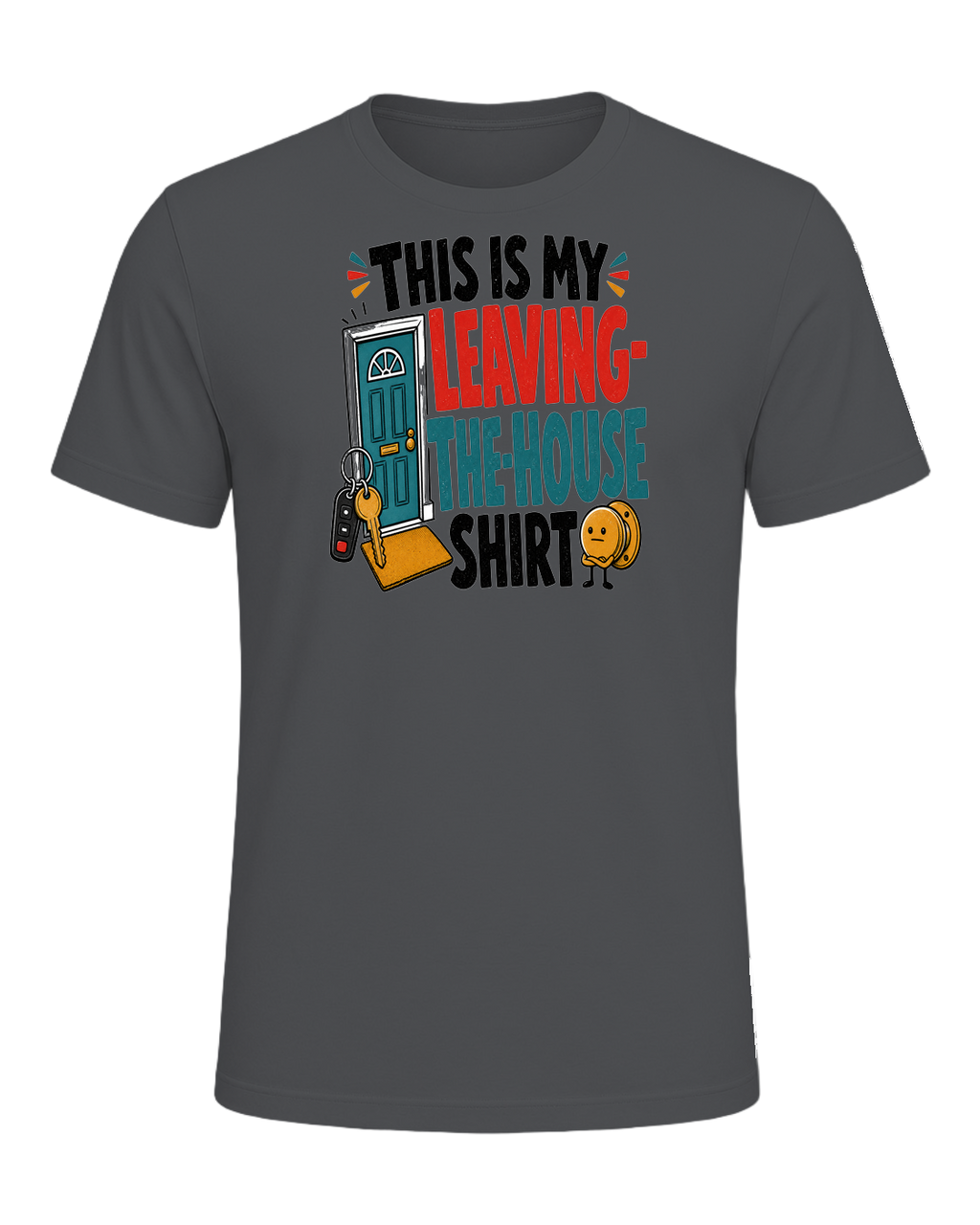 THIS IS MY LEAVING-THE-HOUSE SHIRT — Asphalt