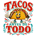 Tacos Antes De Todo