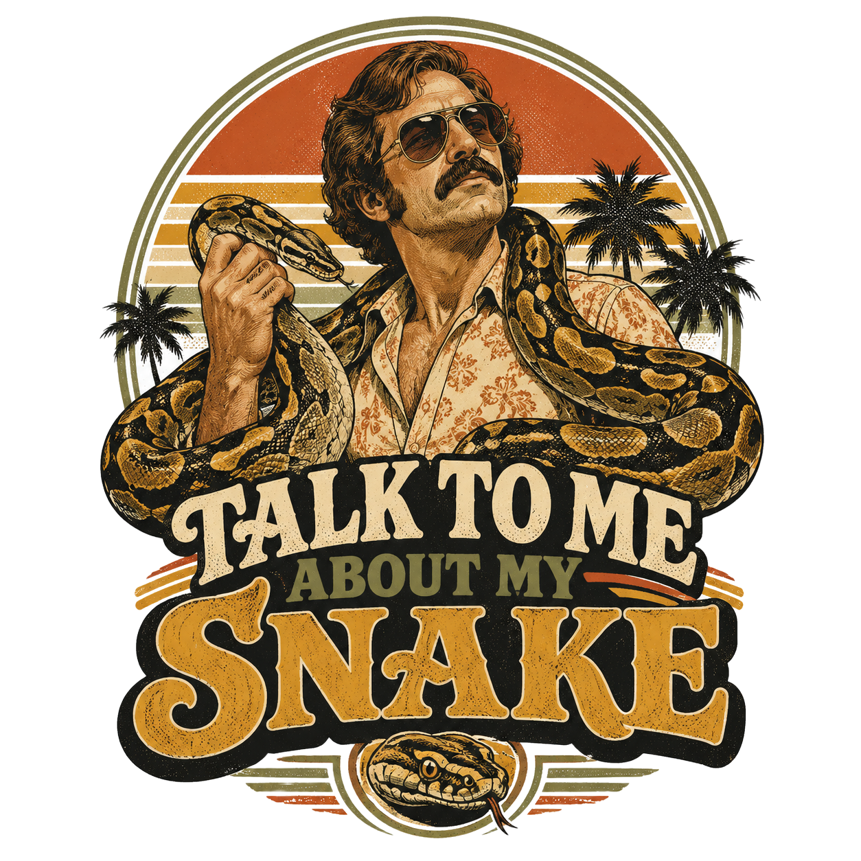 TALK TO ME ABOUT MY SNAKE