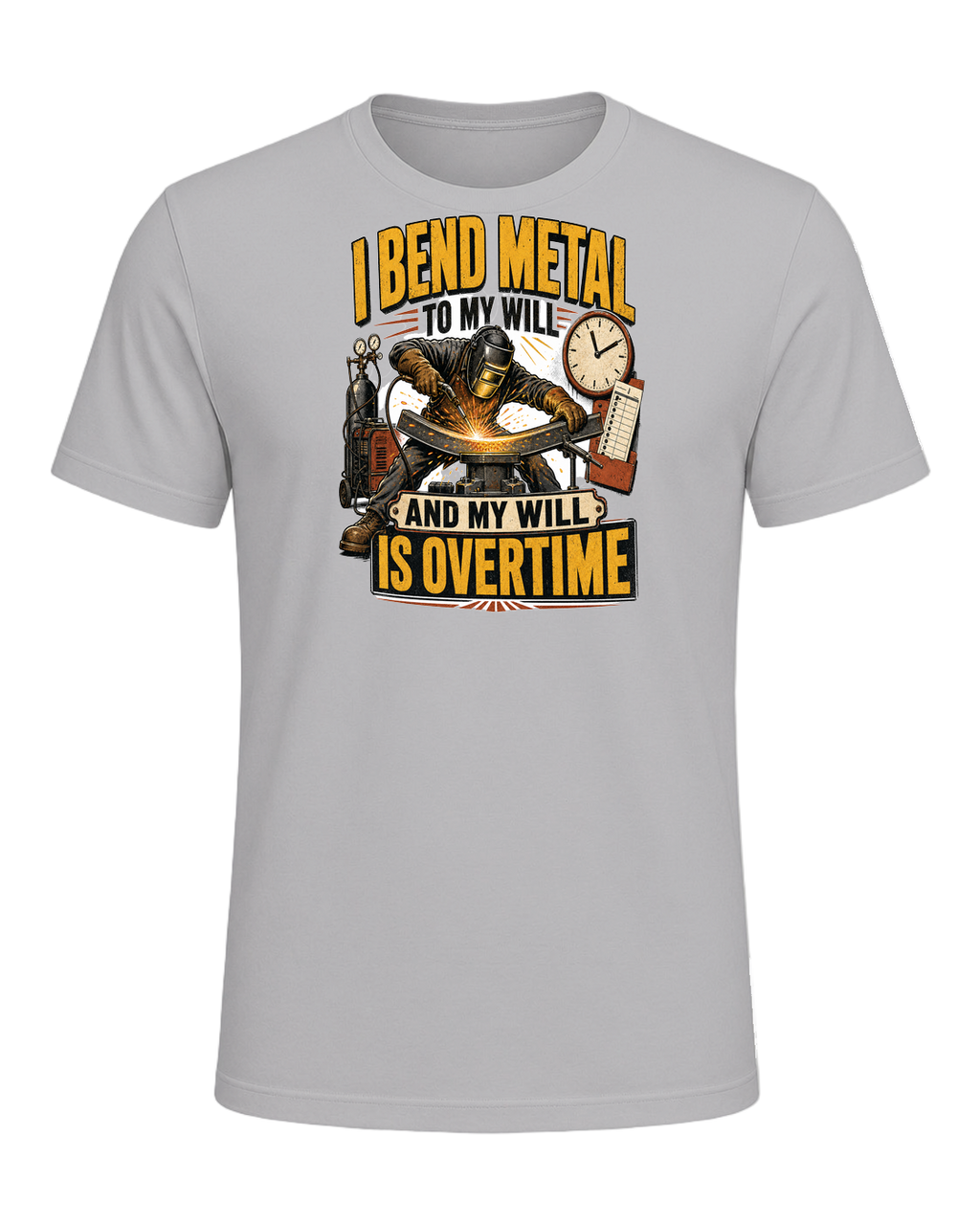 I bend metal to my will and my will is overtime — Athletic Heather