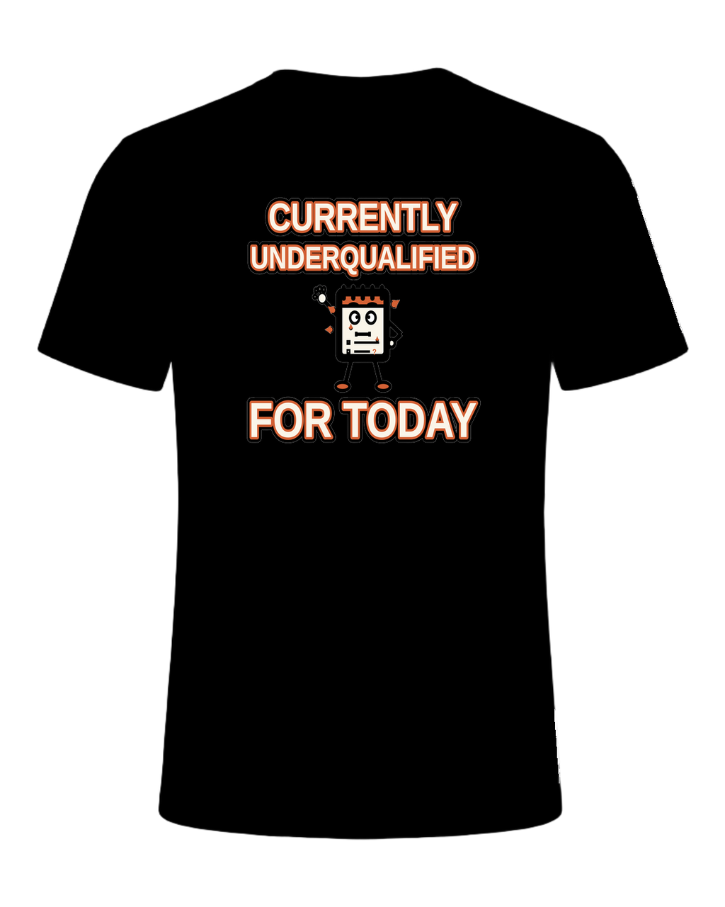 Currently Underqualified For Today — Black