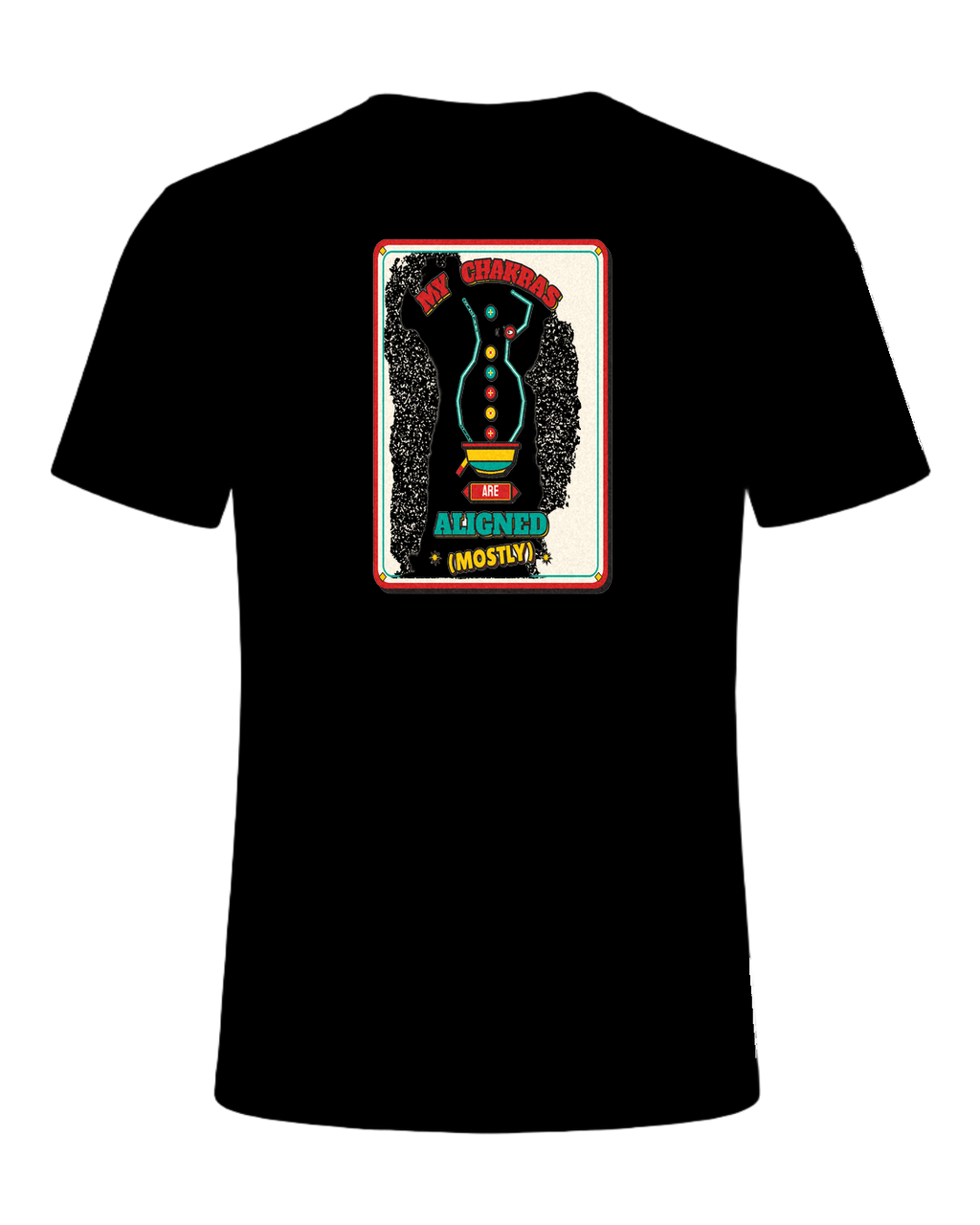 MY CHAKRAS ARE ALIGNED (MOSTLY) — Black
