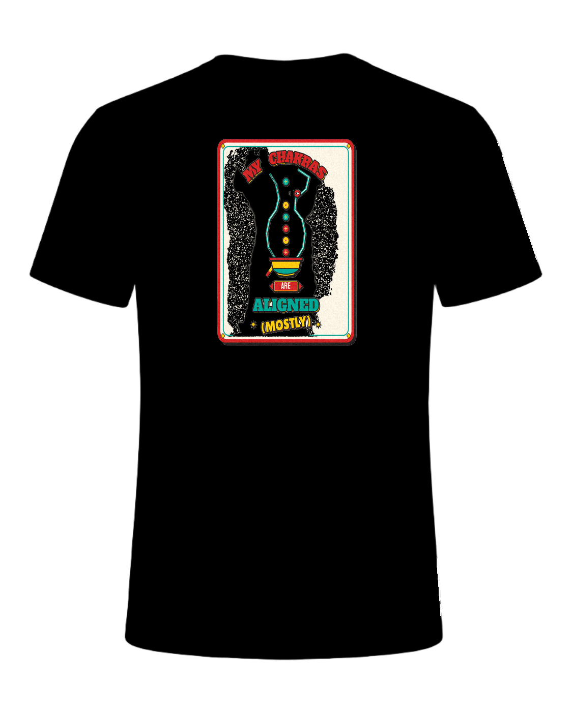 MY CHAKRAS ARE ALIGNED (MOSTLY) — Black