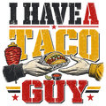 I HAVE A TACO GUY