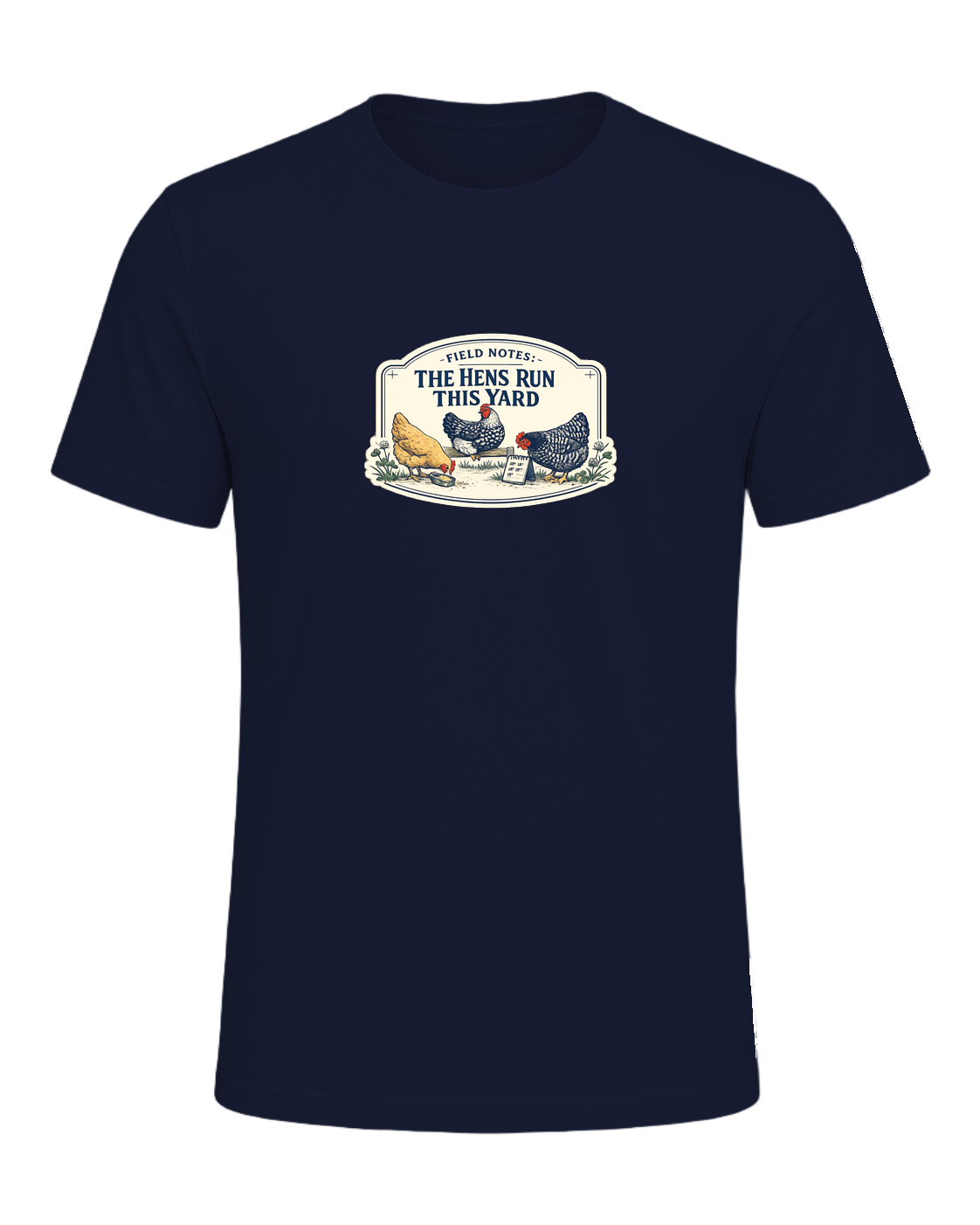 Field Notes: The Hens Run This Yard Tee — Navy