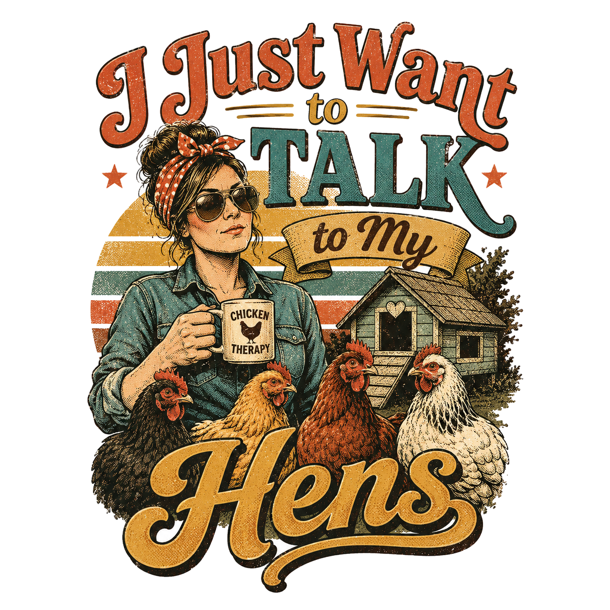 I Just Want to Talk to My Hens