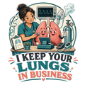I KEEP YOUR LUNGS IN BUSINESS