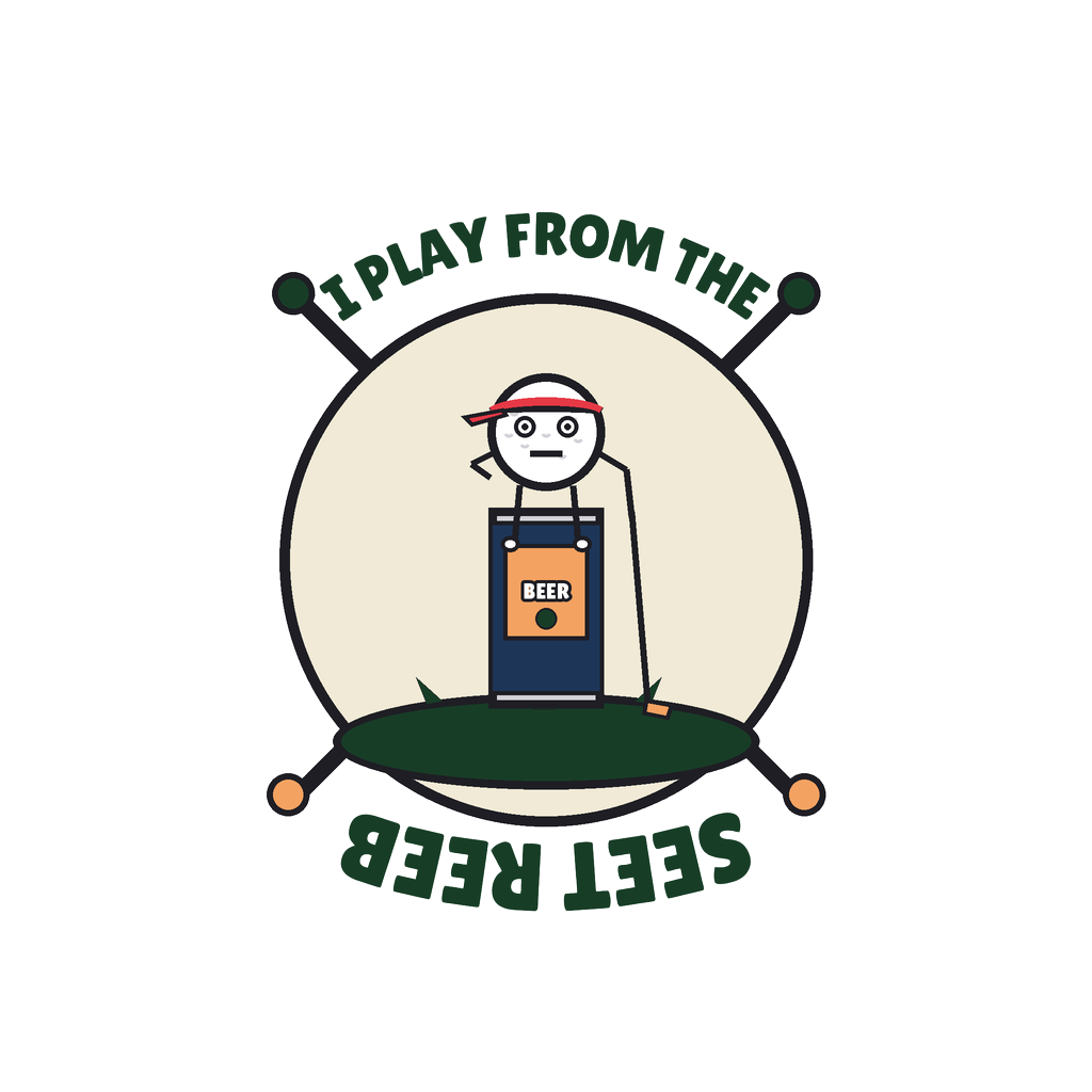 I PLAY FROM THE BEER TEES