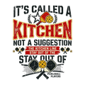 IT'S CALLED A KITCHEN, NOT A SUGGESTION