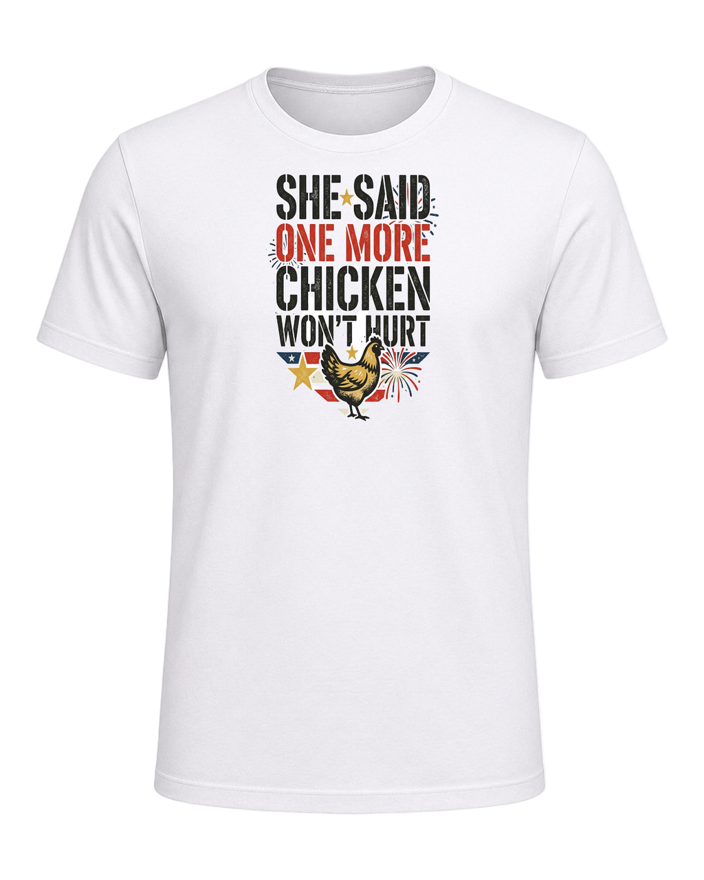 She Said One More Chicken Won't Hurt — White