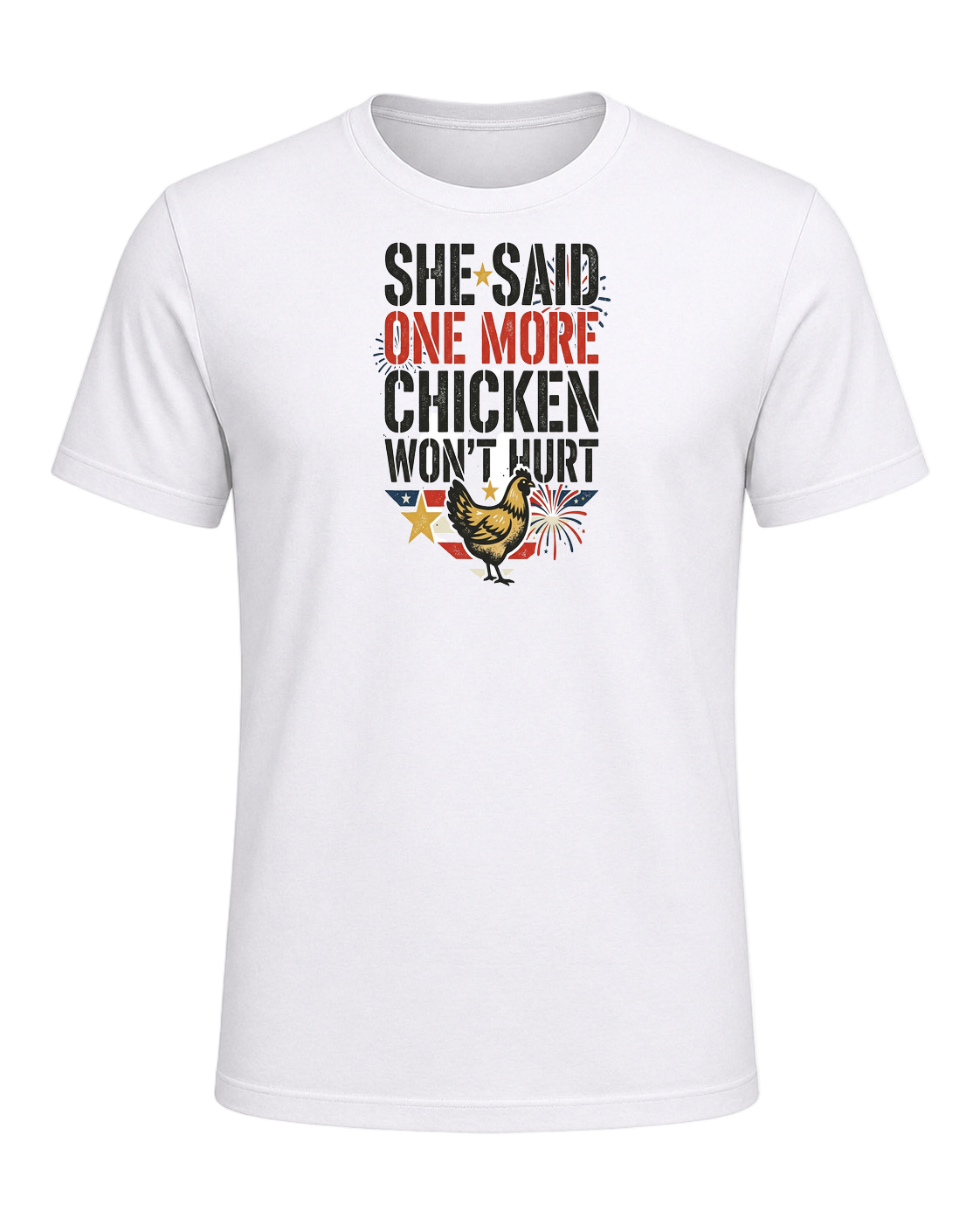 She Said One More Chicken Won't Hurt — White