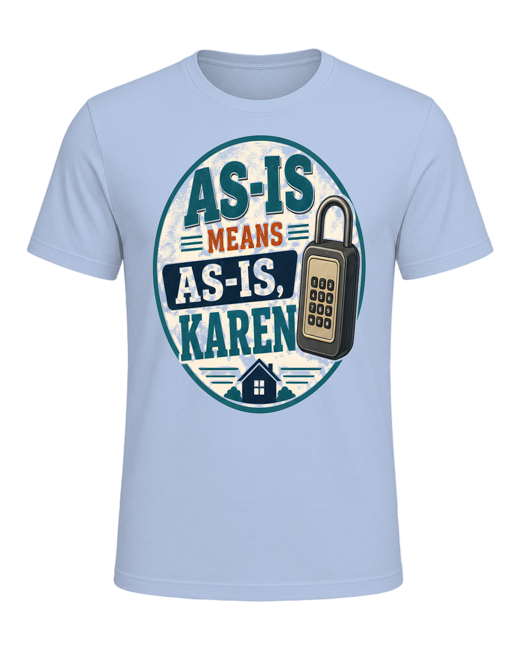 AS-IS MEANS AS-IS, KAREN — Baby Blue