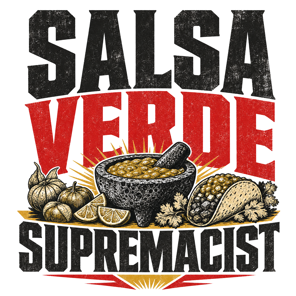 SALSA VERDE SUPREMACIST