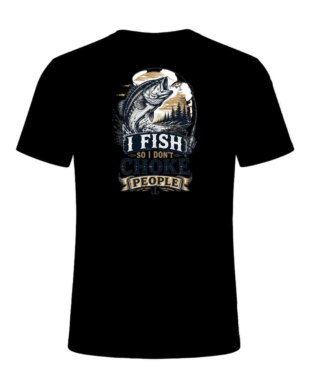 I FISH SO I DON'T CHOKE PEOPLE — Black