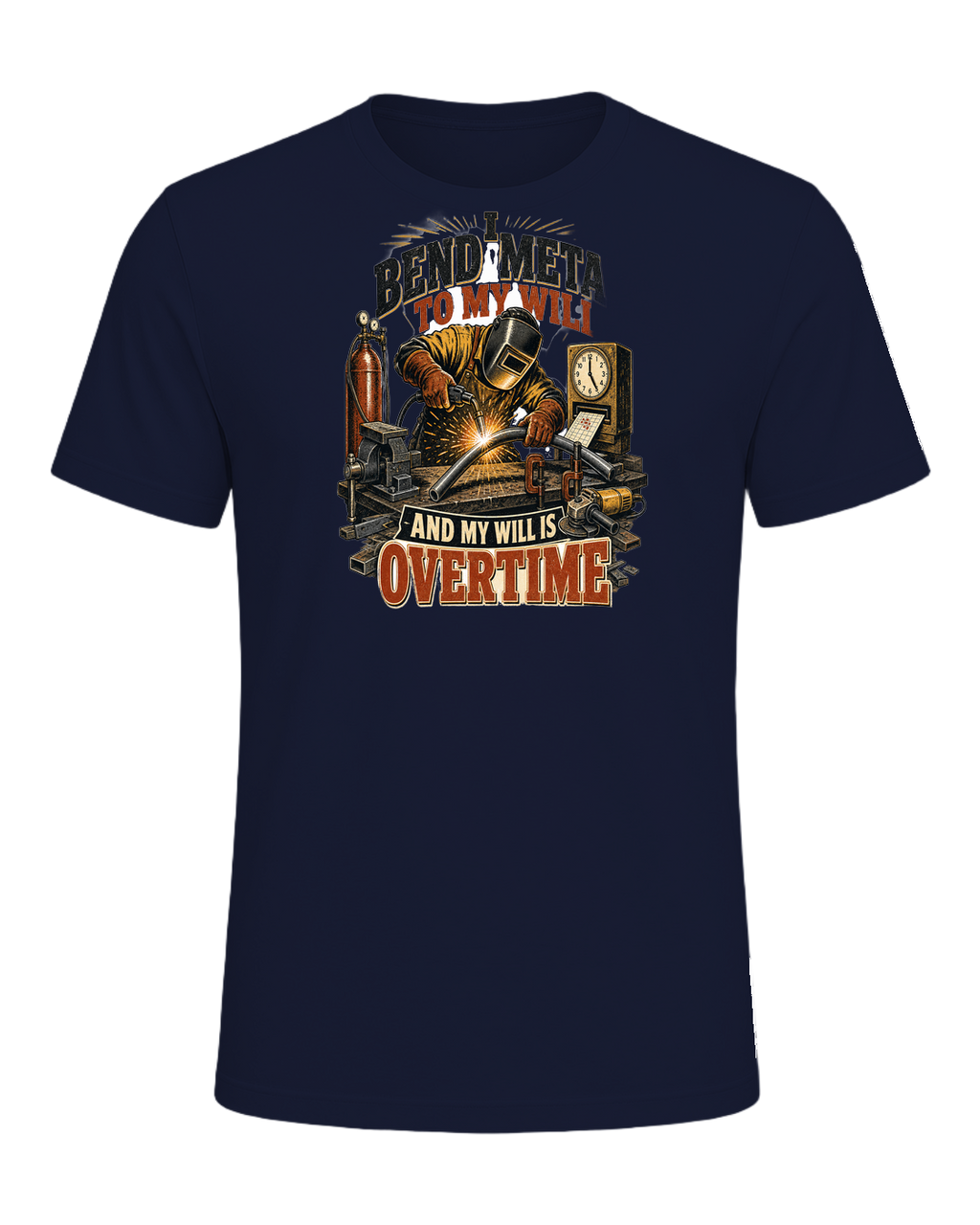 I bend metal to my will and my will is overtime — Navy
