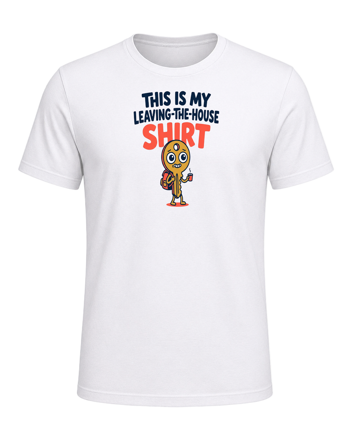 THIS IS MY LEAVING-THE-HOUSE SHIRT — White