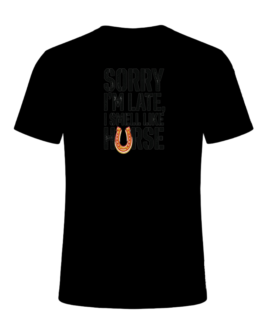 Sorry I'm Late, I Smell Like Horse — Black