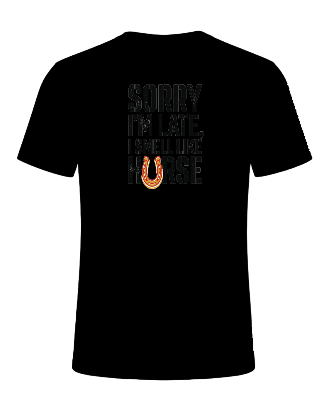 Sorry I'm Late, I Smell Like Horse — Black