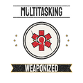 Multitasking weaponized