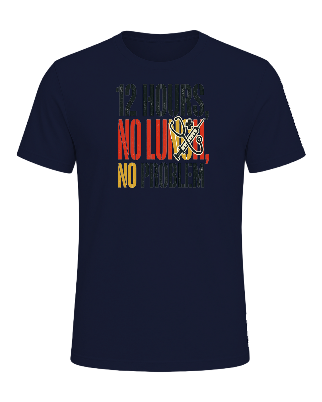 12 HOURS, NO LUNCH, NO PROBLEM — Navy