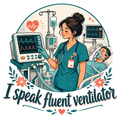 I speak fluent ventilator