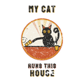 MY CAT RUNS THIS HOUSE