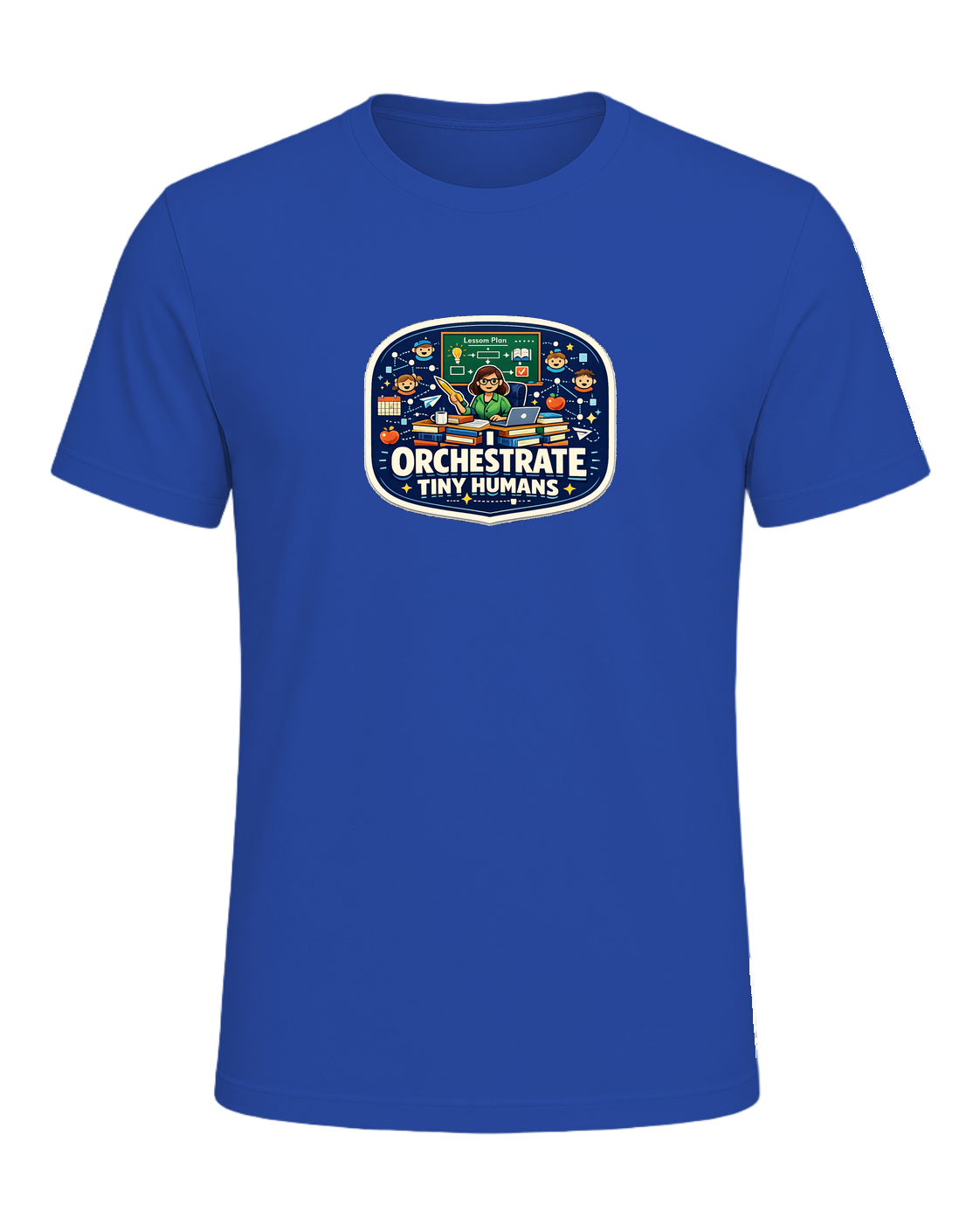 I Orchestrate Tiny Humans Tee — True Royal