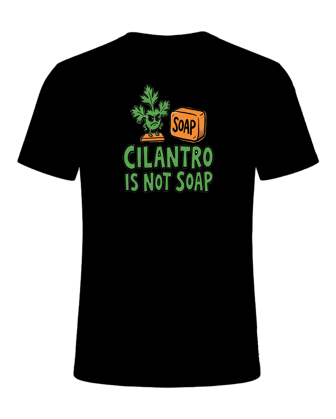 CILANTRO IS NOT SOAP — Black