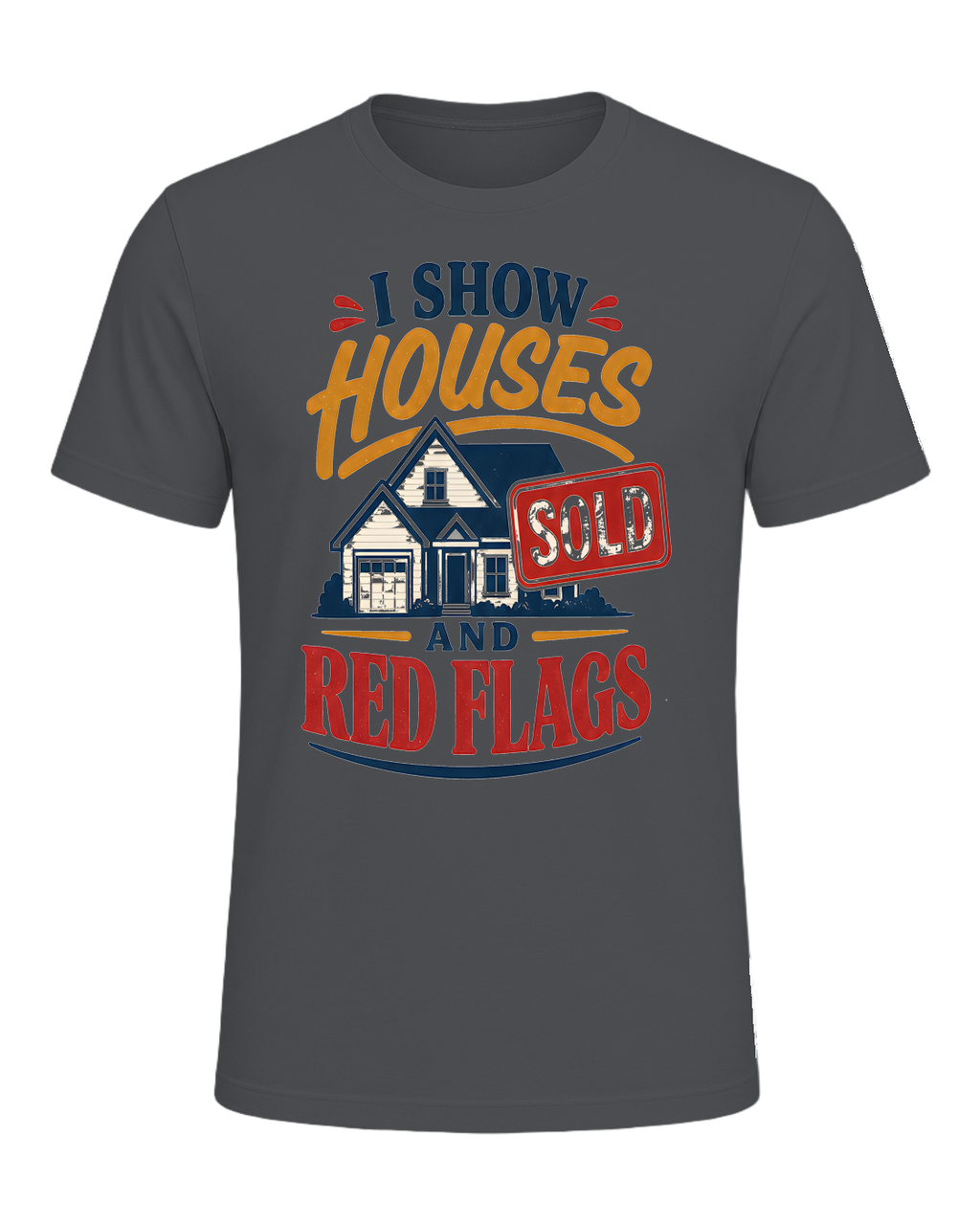 I SHOW HOUSES AND RED FLAGS — Asphalt