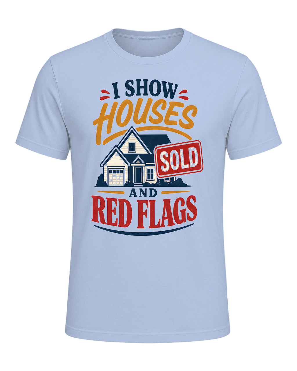 I SHOW HOUSES AND RED FLAGS — Baby Blue