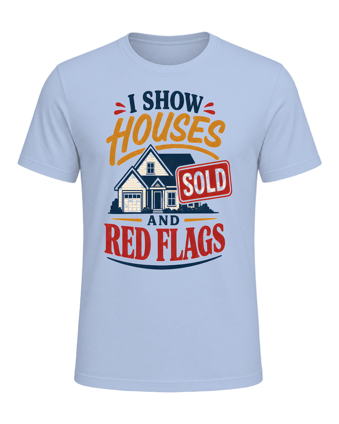 I SHOW HOUSES AND RED FLAGS — Baby Blue