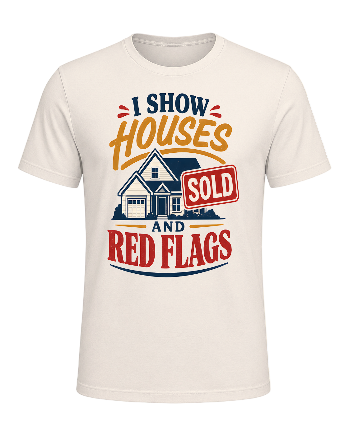 I SHOW HOUSES AND RED FLAGS — Natural